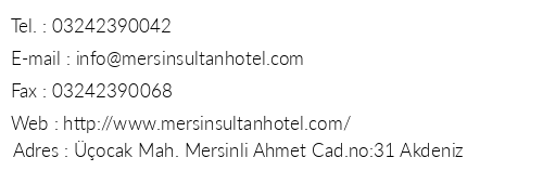 Mersin Sultan Hotel telefon numaralar, faks, e-mail, posta adresi ve iletiim bilgileri
